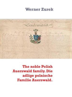 cover image of The noble Polish Auerswald family. Die adlige polnische Familie Auerswald.